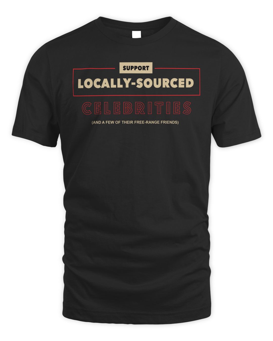 Big Slick Locally Sourced Celebrities Shirt