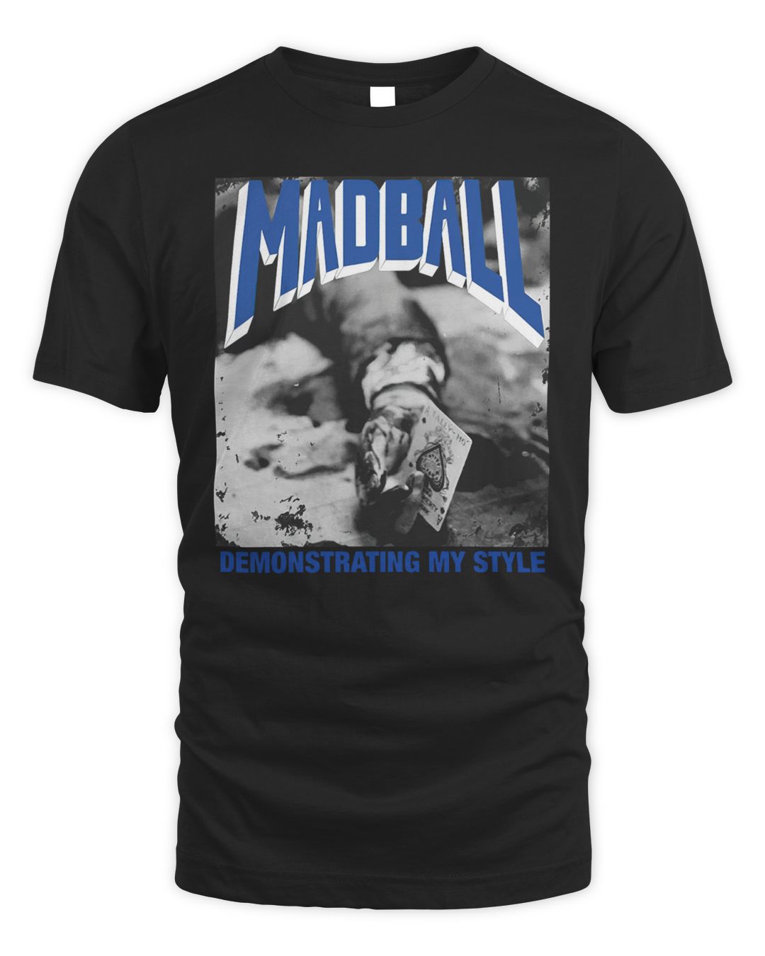 Madball Merch Demonstrating My Style Shirt