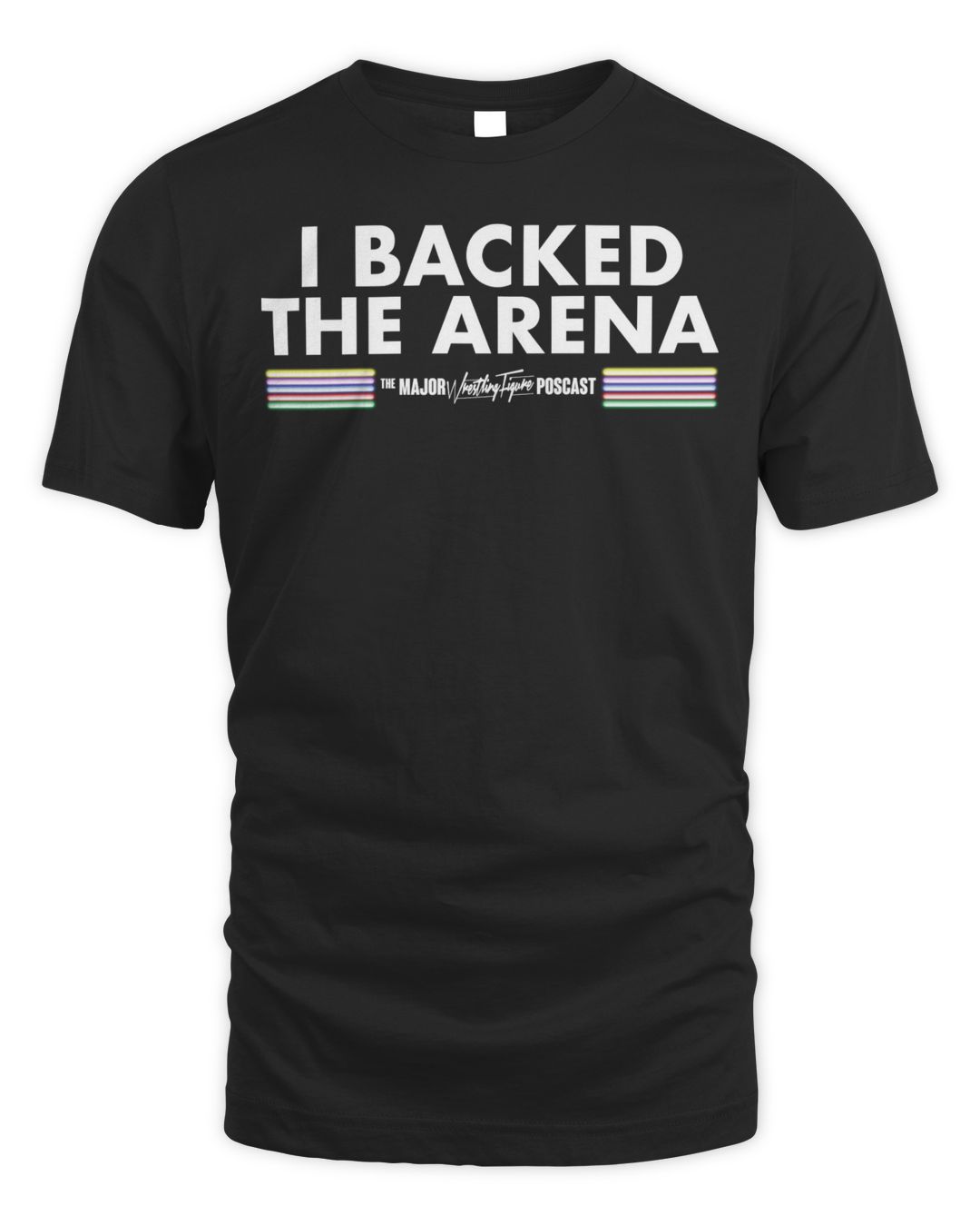 Major Pod Merch I Backed The Arena Shirt