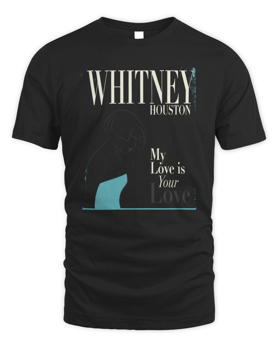 Whitney Houston Merch My Love Is Your Love Shirt